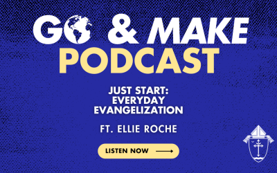 Just start: Everyday Evangelization (ft. Ellie Roche)